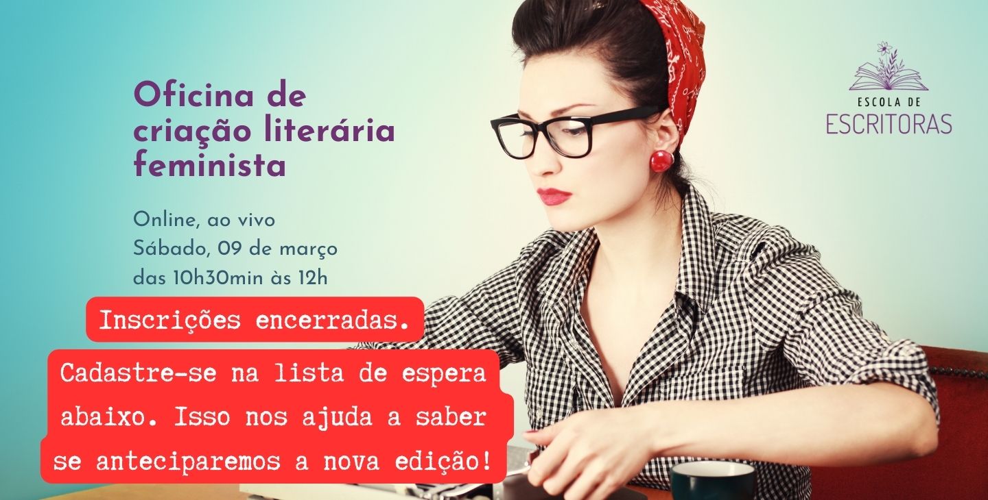 Oficina de criação literária feminista Lista de espera Oficina de criação literária feminista Lista de espera